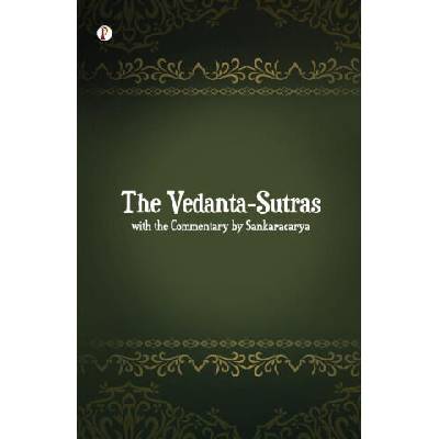 The Vedanta-Sutras with the Commentary by Sankaracarya | George Thibaut
