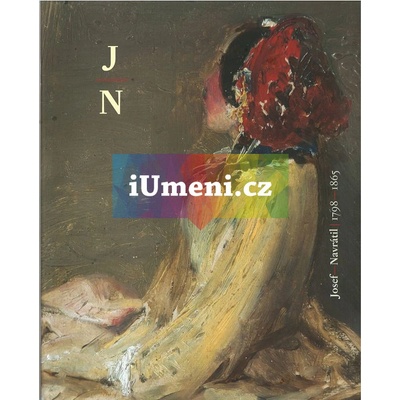 Josef Navrátil, 1798 - 1865 | Lucie Šiklová