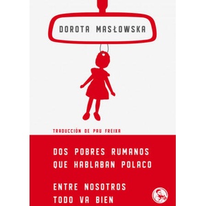Dos pobres rumanos que hablaban polaco, Entre nosotros todo va bien | DOROTA MASLOWSKA (2020)