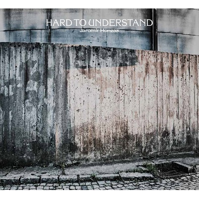 HONZAK JAROMIR - HARD TO UNDERSTAND CD