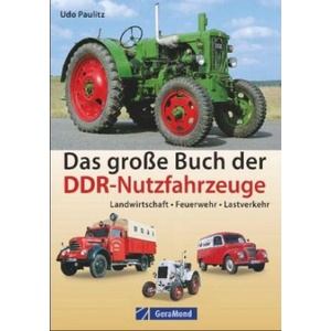 Das große Buch der DDR-Nutzfahrzeuge | Udo Paulitz (ISBN: 9783956130724)
