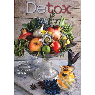 Detox - Praktické recepty a tipy pro čisté jídlo