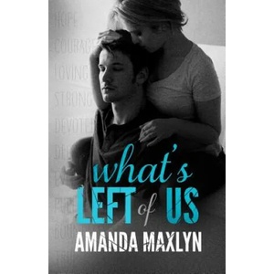 What's Left of Us | Amanda Maxlyn (ISBN: 9780692322772)