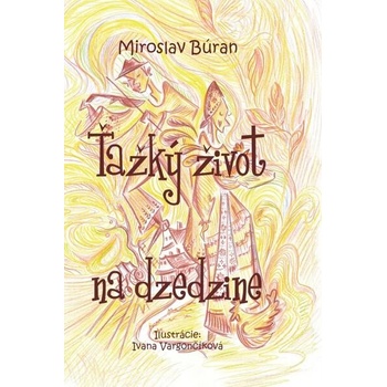 Ťažký život na dzedzine - Miroslav Búran