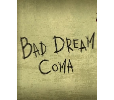 Bad Dream: Coma