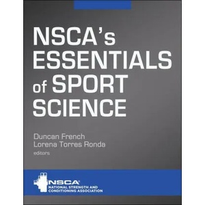 NSCA's Essentials of Sport Science | Nsca -National Strength & Conditioning A, Duncan French, Lorena Torres Ronda (ISBN: 9781492593355)