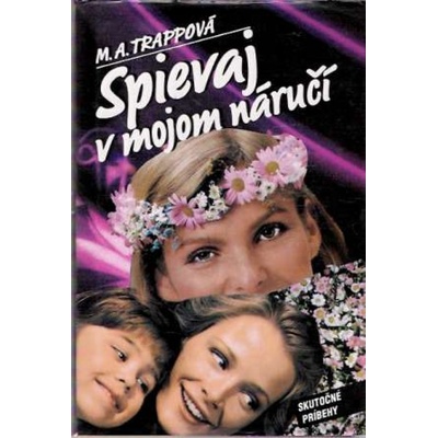 Spievaj v mojom náručí - M. A. Trappová
