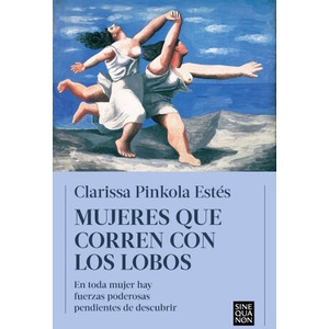 Mujeres que corren con los lobos | Clarissa Pinkola Estés (2022)