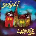 Brujači - Ladanje (LP) (0705604992477)
