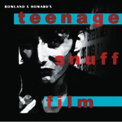Teenage Snuff Film - Rowland S. Howard LP