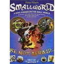 Small World 2 - Be not Afraid...
