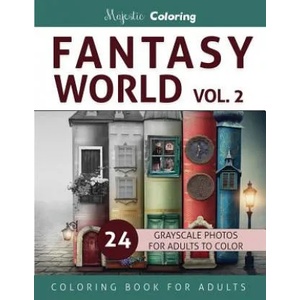 Fantasy World Vol. 2: Grayscale Coloring Book for Adults | Majestic Coloring (2016)