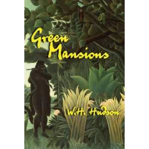 Green Mansions | W. H. Hudson, John Galsworthy (2007)