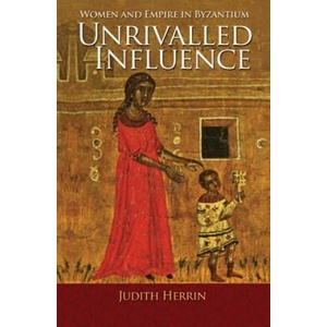 Unrivalled Influence | Judith Herrin (ISBN: 9780691166704)