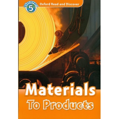 Oxford Read and Discover 5 Materials To Products
