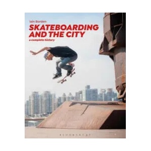 Skateboarding and the City | Iain Borden (ISBN: 9781472583451)