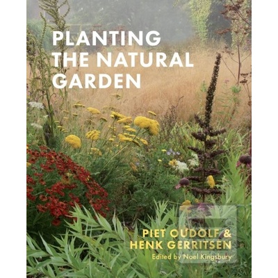 Planting the Natural Garden - Piet Oudolf, Henk Gerritsen