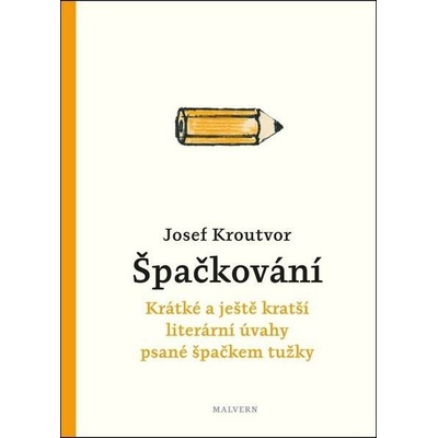 Špačkování - Krátké a ještě kratší literární úvahy psané špačkem tužky