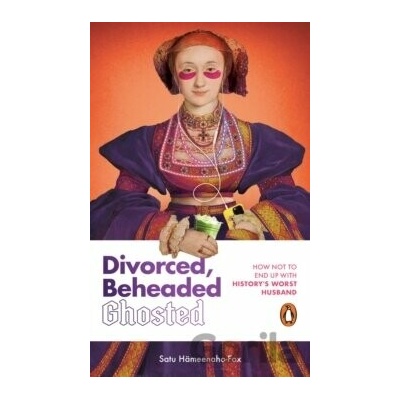 Divorced, Beheaded, Ghosted - Hameenaho-Fox Satu