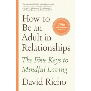 How to Be an Adult in Relationships (ISBN: 9781611809541)