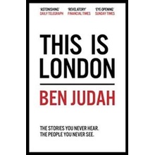 This is London: Life and Death in the World C... - Ben Judah