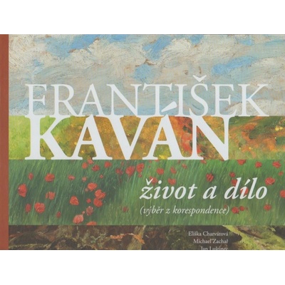 Franti šek Kaván - život a dílo | Eliška Charvátová, Michael Zachař, Jan Luštinec