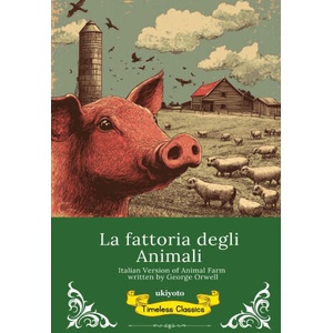 La fattoria degli Animali | Italian Version of Animal Farm | George Orwell (ISBN: 9789377524586)