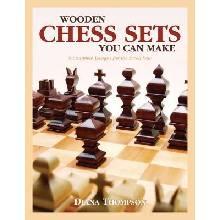 Wooden Chess Sets You Can Make Thompson Diana L.
