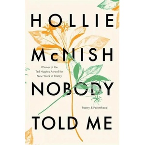 Nobody Told Me | Hollie McNish (ISBN: 9780349726571)