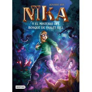 LOS MISTERIOS DE NIKA 2. EL MISTERIO DEL BOSQUE DE VIOLET HILL | ROSARIO ANA (2023)