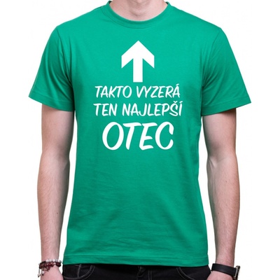Fajntričko tričko Takto vyzerá ten najlepší Otec zelená