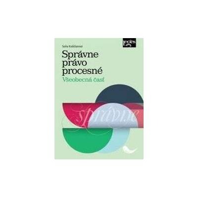 Správne právo procesné - Všeobecná časť