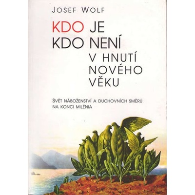 Kdo je kdo není v hnutí Nového věku - Josef Wolf