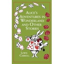 Alices Adventures in Wonderland: And Other Stories Carroll LewisLeather