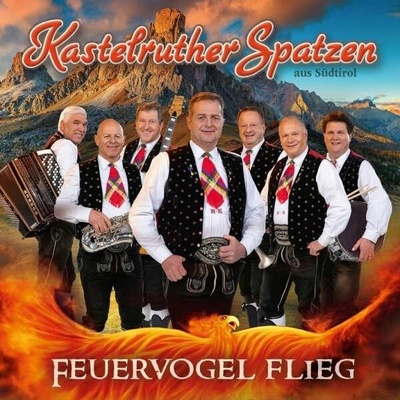 Kastelruther Spatzen, FEUERVOGEL FLIEG, CD