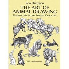 The Art of Animal Drawing : Construction, Action, Analysis, Caricature - Ken Hult