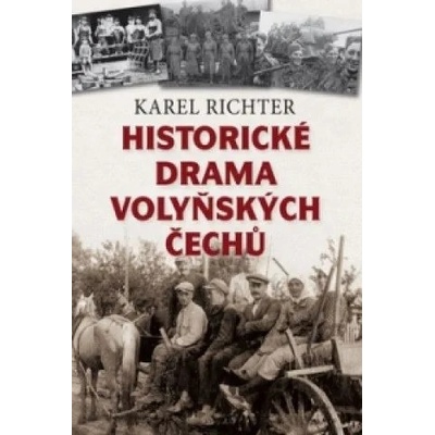 Historické drama Volyňských Čechů - Karel Richter