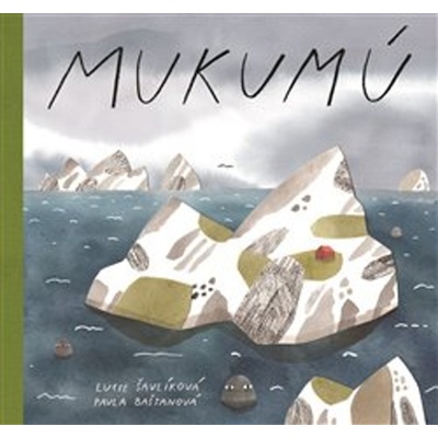 Mukumú - Lucie Šavlíková, Pavla Baštanová Ilustrátor