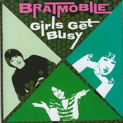 Bratmobile Girls Get busy 1 CD