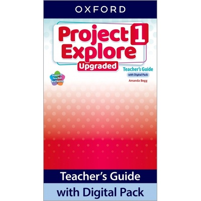 Project Explore Upgraded edition 1 Teacher´s Guide with Digital pack Oxford University Press
