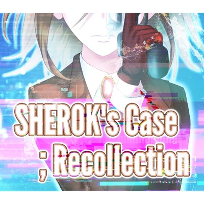 Sherok's Case: Recollection