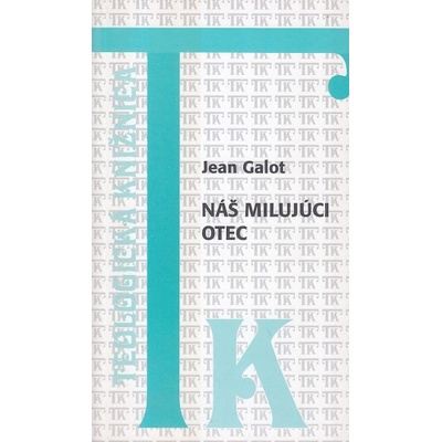 Náš milujúci Otec - Jean Galot