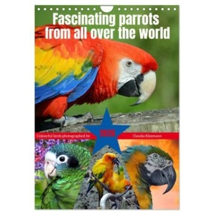 Calvendo Fascinating parrots from all over the world (Wall Calendar 2026 DIN A4 portrait), CALVENDO 12 Month Wall Calendar | Calvendo, Claudia Kleemann