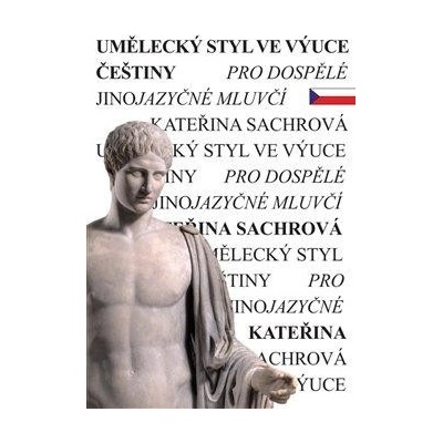 Umělecký styl ve výuce češtiny pro dospělé jinojazyčné mluvčí - Sachrová Kateřina