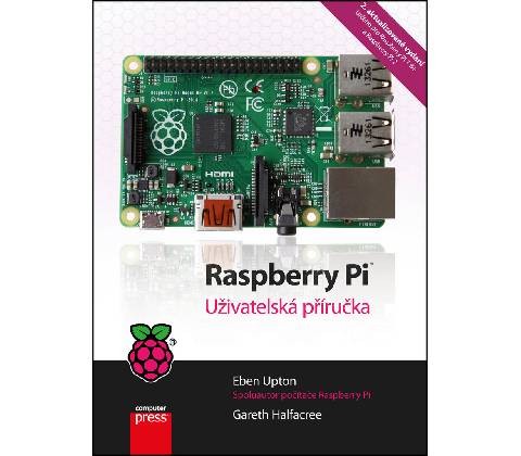 Raspberry Pi - Eben Upton, Gareth Halfacree