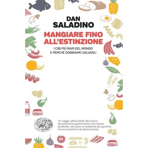 Mangiare fino all'estinzione. I cibi più rari del mondo e perché dobbiamo salvarli (2023)