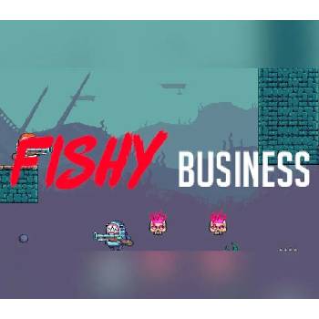 Fishy Business
