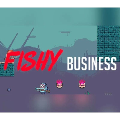 Fishy Business