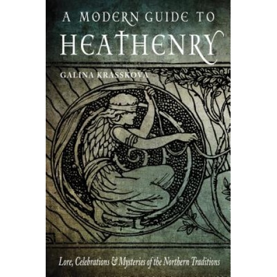 Modern Guide to Heathenry | Galina Krasskova, Edward Butler