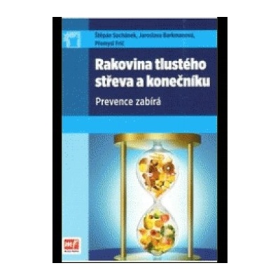 Rakovina tlustého střeva a konečníku - Jaroslava Barkmanová, Přemysl Frič, Štěpán Suchánek
